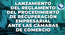 Supersociedades presentó el Reglamento del Procedimiento de Recuperación Empresarial ante las Cámaras de Comercio Procedimiento de Recuperación Empresarial ante las Cámaras de Comercio