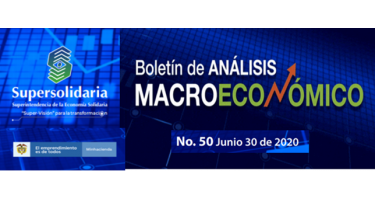 Boletín de Análisis Macroeconómico de la Superintendencia Economía Solidaria No.50 de primero de julio de 2020 Boletín de Análisis Macroeconómico de la Superintendencia Economía Solidaria No.50 de primero de julio de 2020