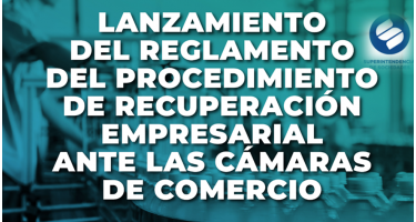 Supersociedades presentó el Reglamento del Procedimiento de Recuperación Empresarial ante las Cámaras de Comercio Procedimiento de Recuperación Empresarial ante las Cámaras de Comercio